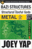 BaZi Structures and Structural Useful Gods Reference Book - Metal Structures